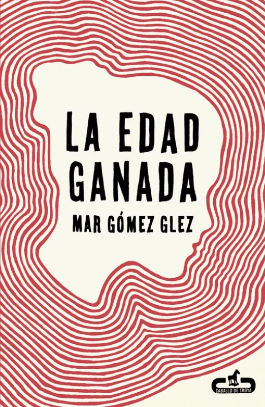 La edad ganada (Caballo de Troya 2015, 1)