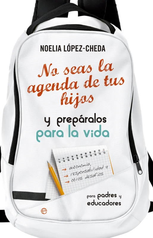 Portada de No seas la agenda de tus hijos y prepáralos para la vida
