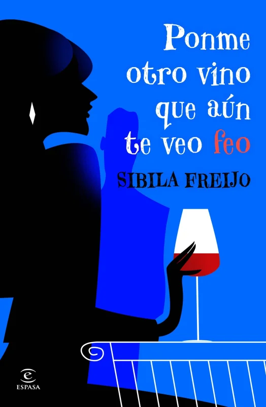 Portada de Ponme otro vino, que aún te veo feo